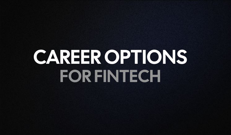 Dive Into Fintech: Top Career Options Explored